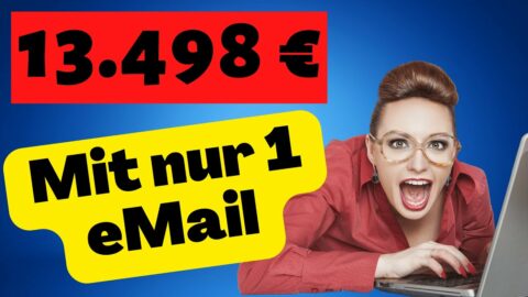 13.498 € mit nur 1 eMail verdienen 💰🔥 Business aufbauen und Geld verdienen 2022