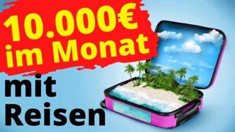 10.000 € 💶 PRO MONAT mit REISEN  💸 ONLINE GELD VERDIENEN  (Echte Tipps)